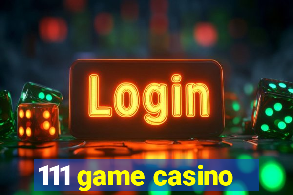 111 game casino